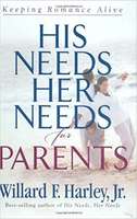 His Needs, Her Needs for Parents: Keeping Romance Alive