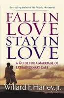 Fall in Love Stay in Love: A Guide to a Marriage of Extraordinary Care (eBook)