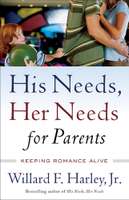 His Needs, Her Needs for Parents: Keeping Romance Alive (Audio Download)