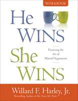 He Wins, She Wins: Practicing the Art of Marital Negotiation (Workbook)