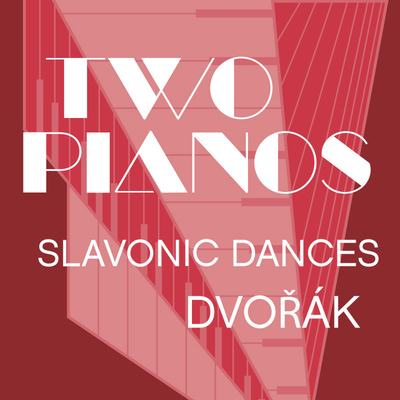 SLAVONIC DANCES + TWO PIANOS