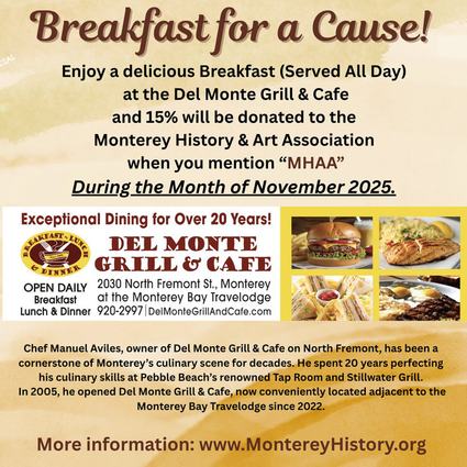 Image about Enjoy a Great Breakfast for the Love of History: A Dining Fundraiser for the Monterey History & Art Association During the Month of November 2025 to Honor Del Monte Grill & Café's 20th Anniversary