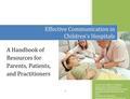 Effective Communication in Children's Hospitals: A Handbook for Parents, Patients and Practitioners