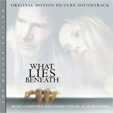 What Lies Beneath - Deluxe Edition ~ Film Music by Alan Silvestri