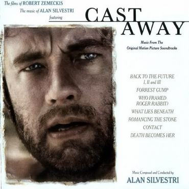 Cast Away: The Films of Robert Zemekis & The Music of Alan Silvestri [Soundtrack] ~ Film Music by Alan Silvestri