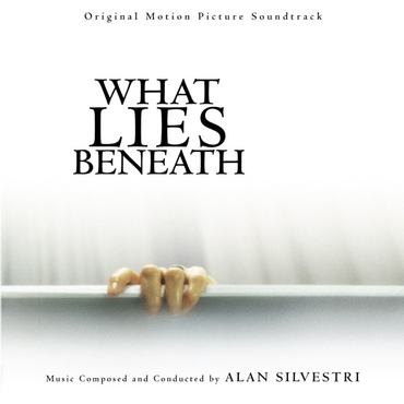 What Lies Beneath (Score) [Soundtrack] ~ Film Music by Alan Silvestri