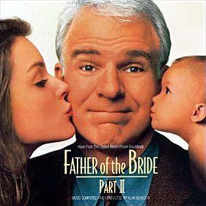 Father Of The Bride Part II [Soundtrack] ~ Film Music by Alan Silvestri