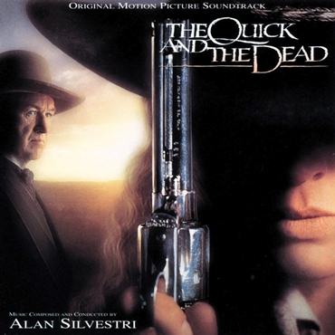 The Quick And The Dead: Original Motion Picture Soundtrack ~ Film Music by Alan Silvestri
