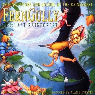 FernGully: The Last Rainforest (Original Score) [Soundtrack] ~ Film Music by Alan Silvestri