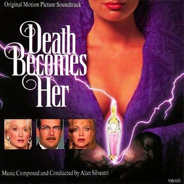 Death Becomes Her: Original Motion Picture Soundtrack ~ Film Music by Alan Silvestri