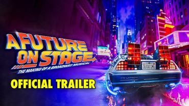 Image about Nacelle And Bob Gale Release ‘A Future On Stage' Feature Length Documentary About The Making Of Back To The Future: The Musical @ backtothefuture.com
