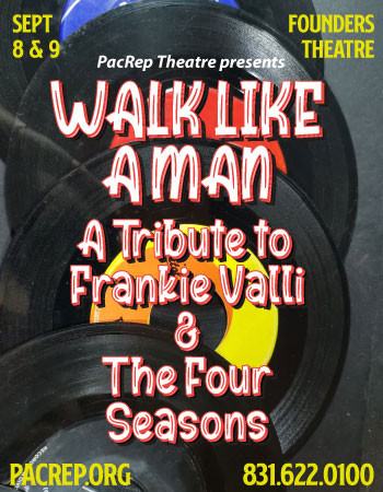 PacRep Theatre presents Walk Like a Man A Tribute to Frankie Valli & The Four Seasons
