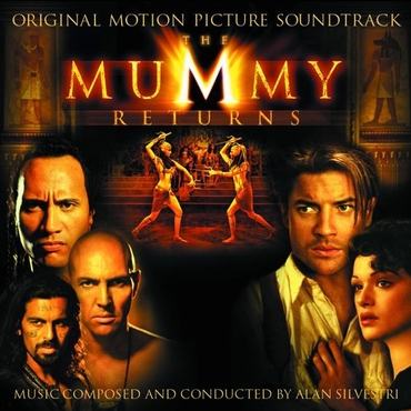 The Mummy Returns: Original Motion Picture Soundtrack ~ Film Music by Alan Silvestri