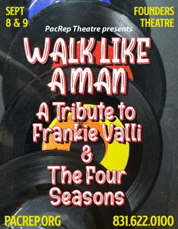 PacRep Theatre presents Walk Like a Man A Tribute to Frankie Valli & The Four Seasons
