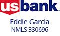 US Bank (Eddie Garcia NMLS 330696)