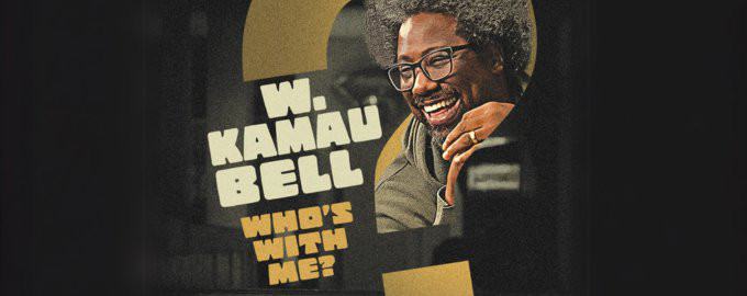 W. Kamau Bell: Who's With Me?