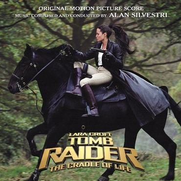 Tomb Raider: The Cradle of Life (Score) ~ Film Music by Alan Silvestri