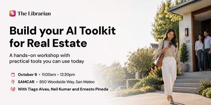 The Librarian | Workshop: Build Your AI Toolkit for Real Estate | Friday, October 9 | 11 AM – 12:30 PM | SAMCAR