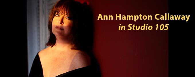 Sunset Presents in Studio 105... Ann Hampton Callaway - Diva Power
