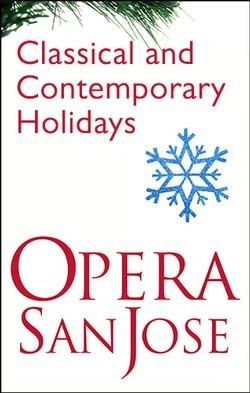 Opera San Jose - "Classical and Contemporary Holidays"