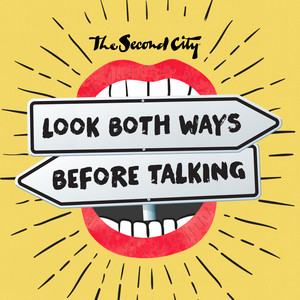 The Second City: Look Both Ways Before Talking