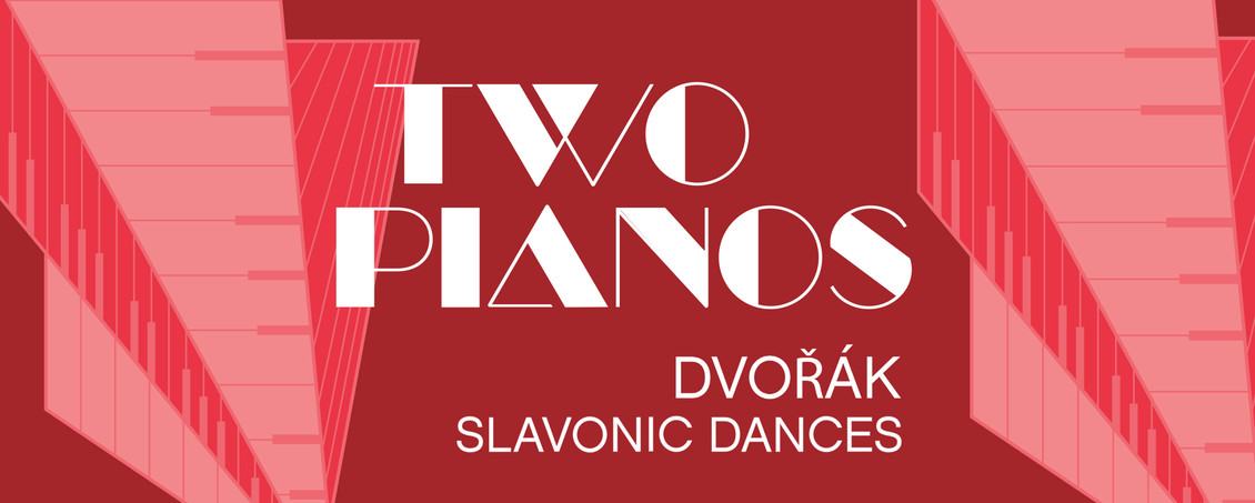 SLAVONIC DANCES + TWO PIANOS