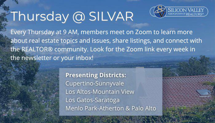 Thursday @ SILVAR - Every Thursday at 9 AM, members meet on Zoom to learn more about real estate topics and issues, share listings, and connect with the REALTOR&reg; community. Look for the Zoom link every week in the newsletter or your inbox!