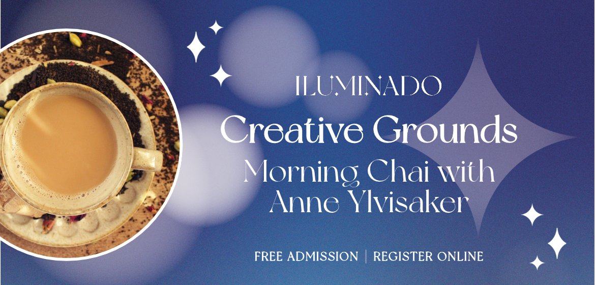 Creative Grounds: Morning Chai with Anne Ylvisaker