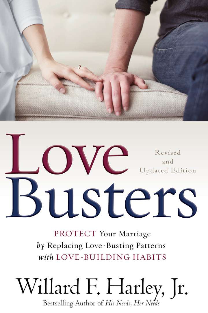 Love Busters: Protect Your Marriage by Replacing Love-Busting